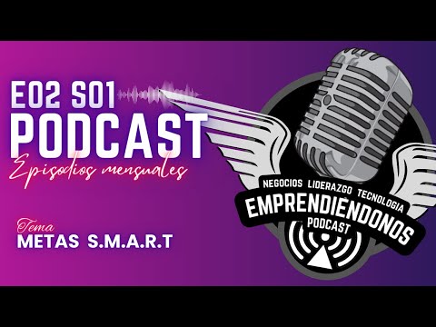 Emprendiéndonos E02 S01 - Metas S.M.A.R.T.